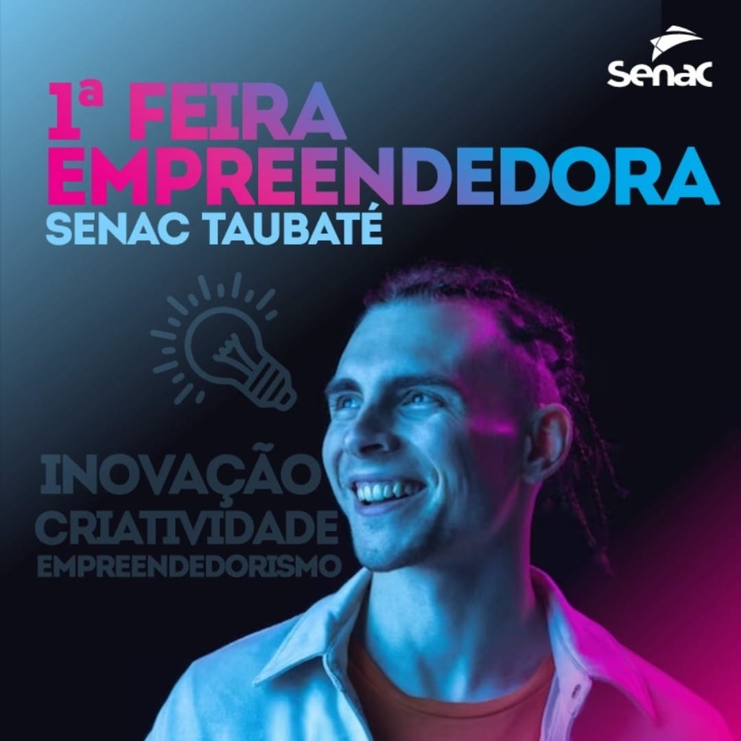 Senac Taubaté realiza a 1ª Feira Empreendedora com entrada gratuita