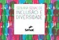 Unidades do Senac no Vale do Paraíba promovem Semana de Inclusão e Diversidade com ações abertas ao público